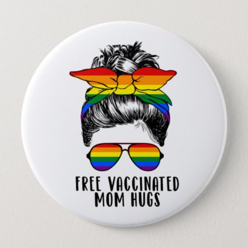 Gay Pride Vaccinated LGBT Proud Mom Hugs Button