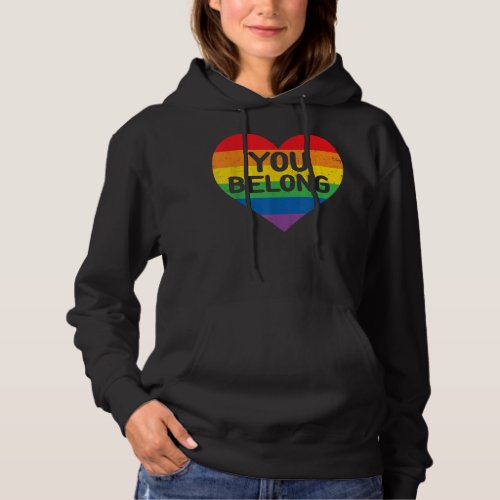 Gay Pride You Belong LGBT Rainbow Heart LGBTQ Lesb Hoodie