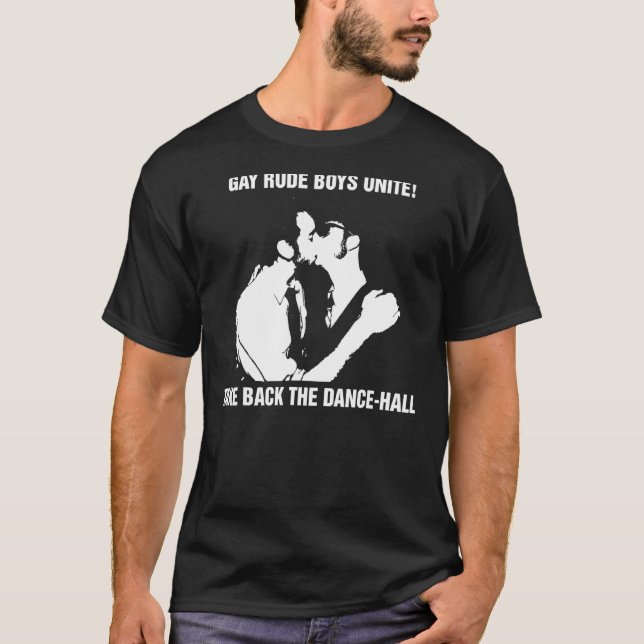 Gay Rude Boys Unite Take Back The Dance Hall T-Shirt (Front)