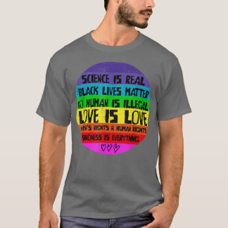 Gay Science Is Real, Love Is Love And Kindness Is T-Shirt