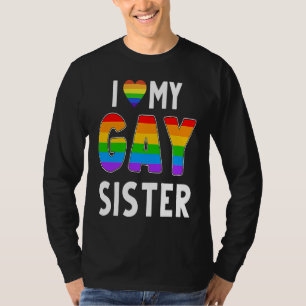 Gay Sister LGBT Rainbow Pride Lesbian Transgender  T-Shirt