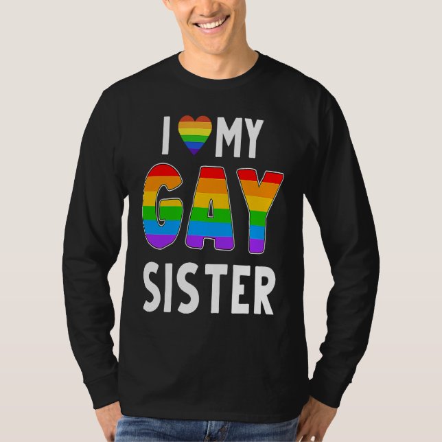 Gay Sister LGBT Rainbow Pride Lesbian Transgender  T-Shirt (Front)