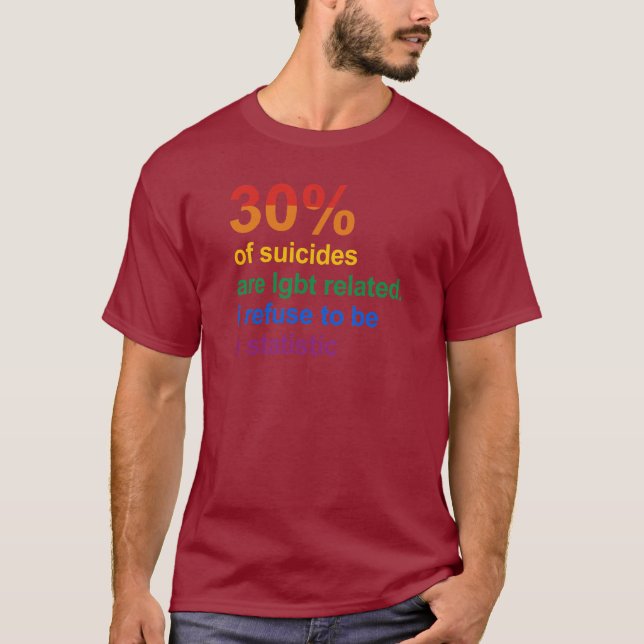 Gay Suicide - I refuse to be a statistic T-Shirt (Front)