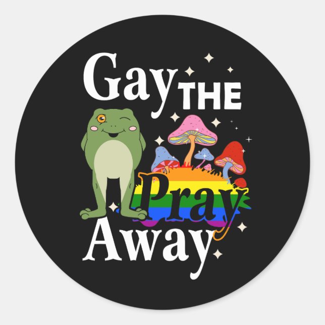 Gay The Pray Away LGBT Frog Equality Les Gay Pride Classic Round Sticker (Front)