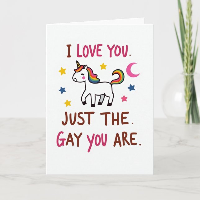 Gay Unicorn Love You As You Are Card (Front)