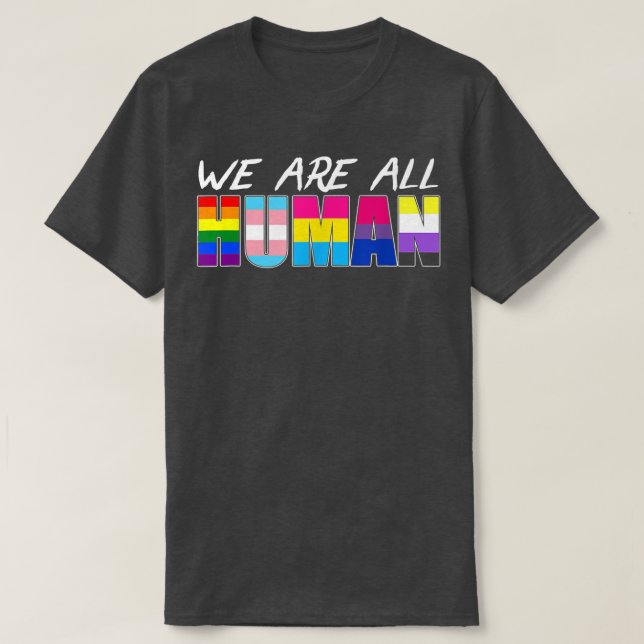 Gay We Are All Human LGBT  T-Shirt (Design Front)
