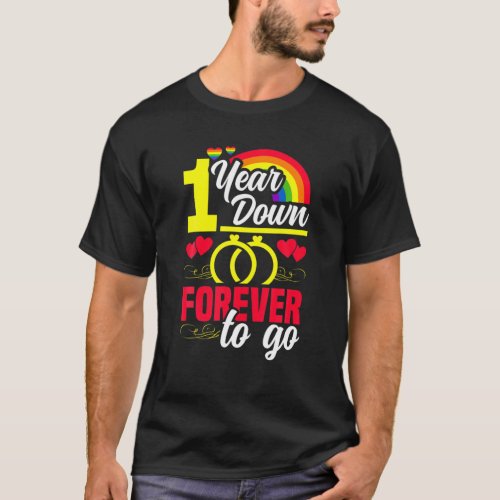 Gay Wedding Anniversary 1 Year Down Forever To Go T_Shirt