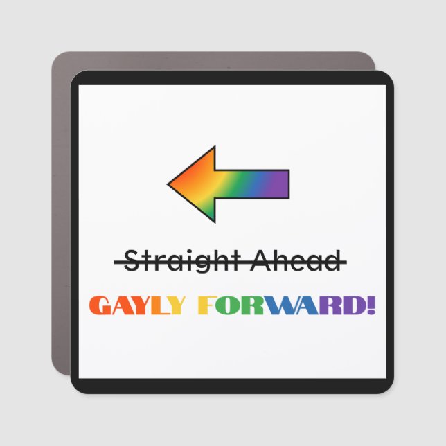Gayly Forward Pride Car Magnet (Front)
