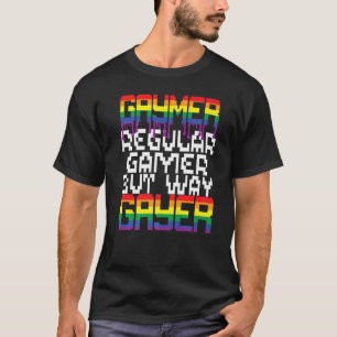 Gaymer, regular gamer but way gaymer, rainbow cons T-Shirt