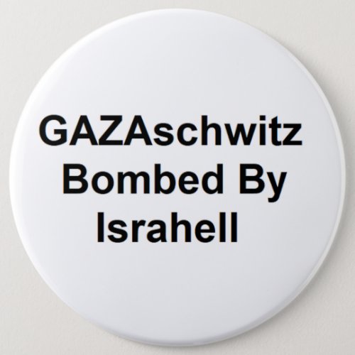 GAZAschwitz Bombed By Israhell Badge Button