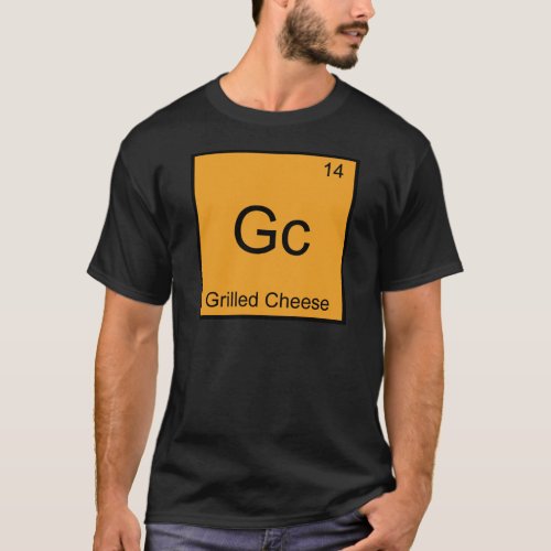 Gc _ Grilled Cheese Funny Chemistry Element Symbol T_Shirt