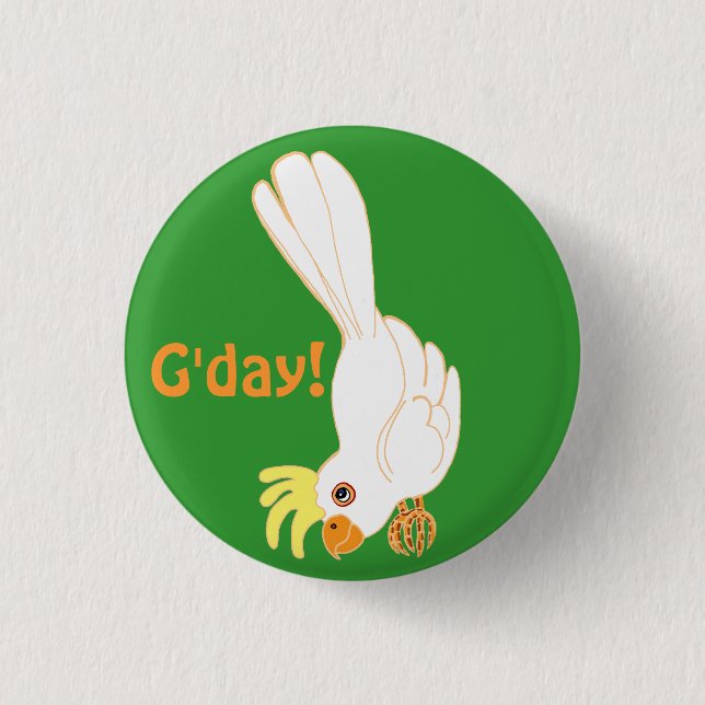 G'day says Aussie galah Pinback Button (Front)