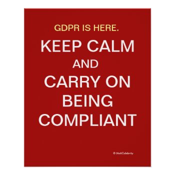 Gdpr Office Poster Famous Keep Calm Compliance by 9to5Celebrity at Zazzle