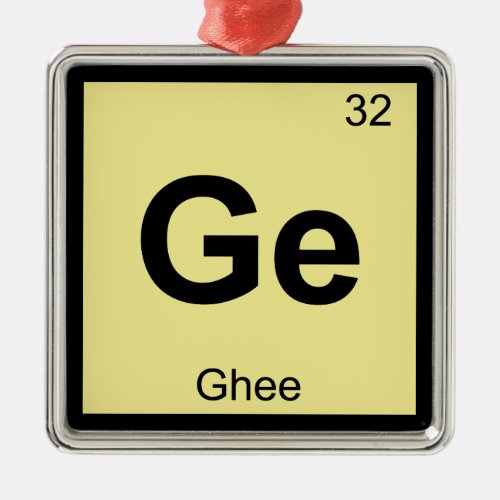 Ge _ Ghee Butter Chemistry Periodic Table Symbol Metal Ornament