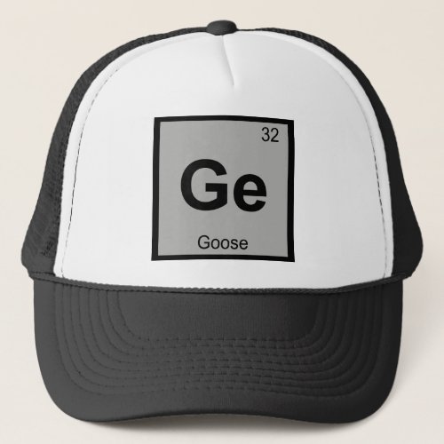 Ge _ Goose Chemistry Periodic Table Symbol Bird Trucker Hat