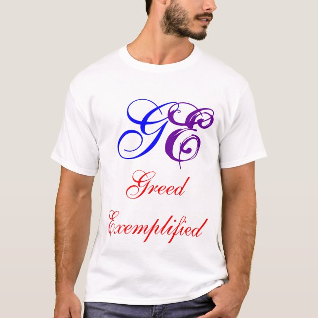 GE, Greed Exemplified T-Shirt (Front)