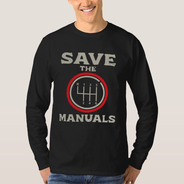Gear Shift  Save the Manuals  Save Cars with Manua T-Shirt (Front)