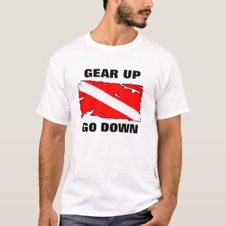 GEAR UP GO DOWN T-Shirt