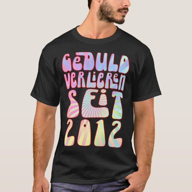 Geduld Verlieren Seit 2012 11 Jahre Alter Geburtst T-Shirt (Front)