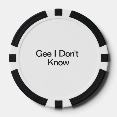 Gee I Dont Knowai Poker Chips