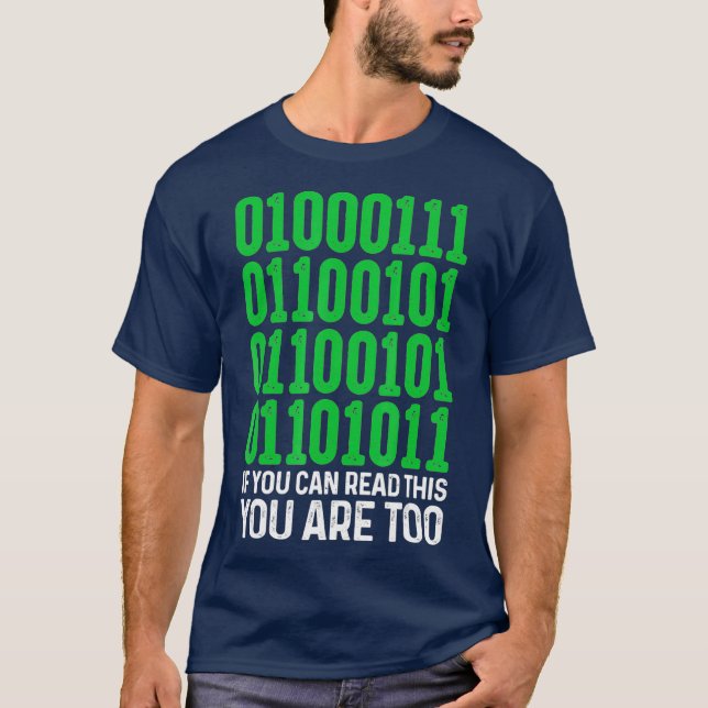 Geek Binary Code If You Can Read This You Are T-Shirt (Front)