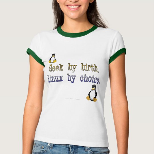 Geek by birth. Linux by choice. T-Shirt