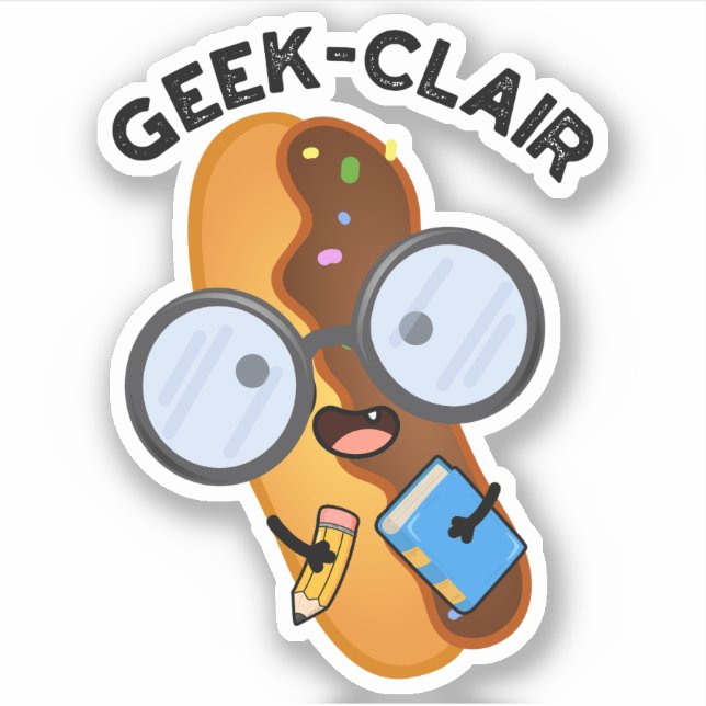 Geek-clair Funny Eclair Pun  Sticker (Front)