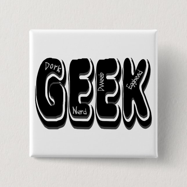 GEEK! Dork Dweeb Nerd and Egghead Pinback Button (Front)