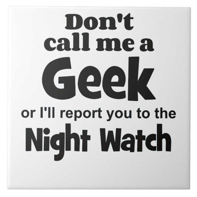 Geek Night Watch bf Ceramic Tile (Front)