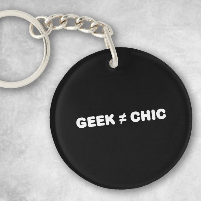 Geek Not Chic (White Text) Keychain (Creator Uploaded)