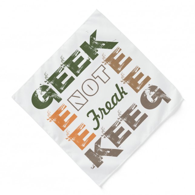 Geek not Freak Bandana (Front)