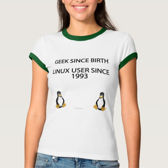Geek since birth. Linux user since 1993. (shirt) T-Shirt