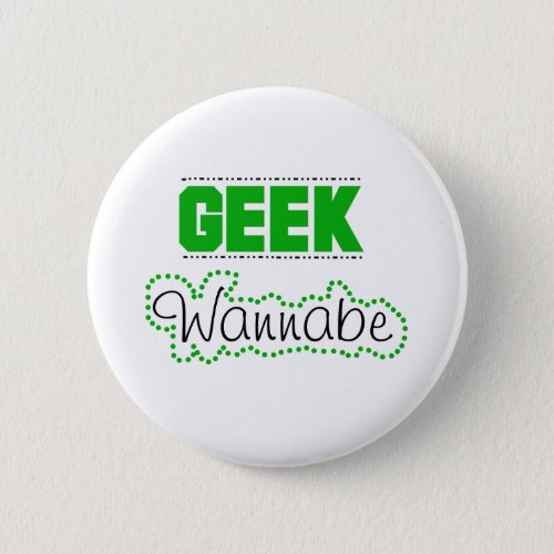 Geek Wannabe Button