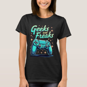 Geeks and freaks, geek game faverges, geek chic T-Shirt