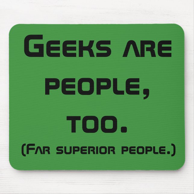 Geeks Are People, Too Mousepad (Front)