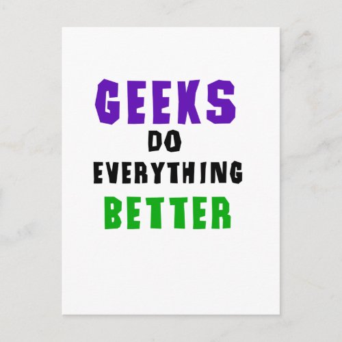 Geeks Do Everything Better Postcard