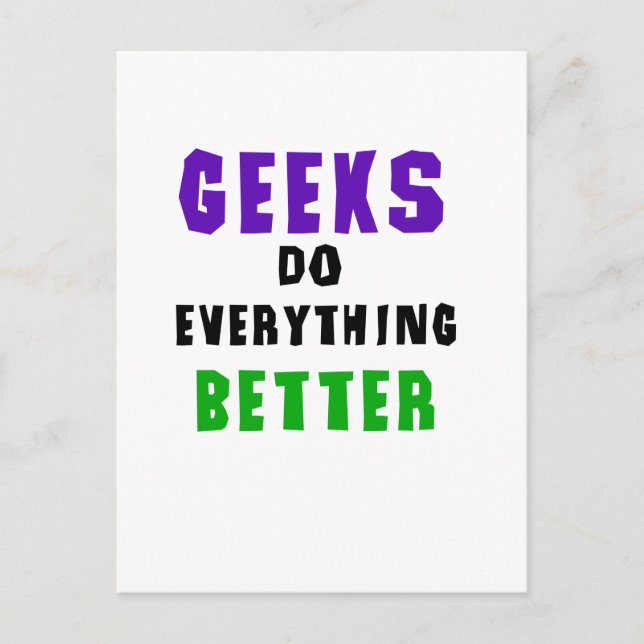 Geeks Do Everything Better Postcard (Front)