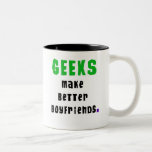 Geeks Make Better Boyfriends Two-Tone Coffee Mug