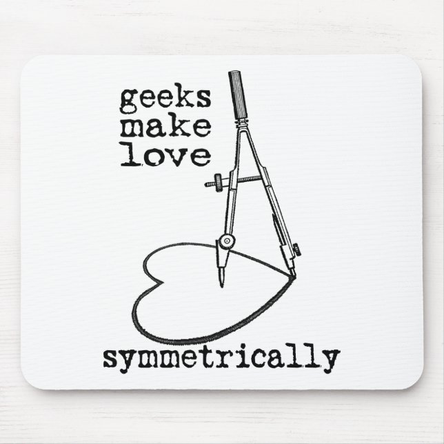 Geeks Make Love Symmetrically Mouse Pad (Front)
