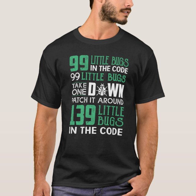 Geeky It Computer Nerd 99 Little Bugs   T-Shirt (Front)