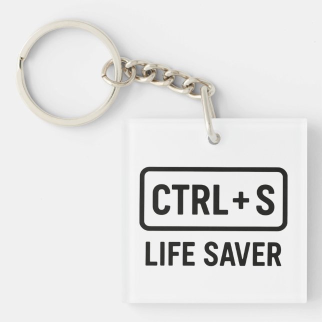 Geeky Keychain – “CTRL + S Life Saver” Design (Front)