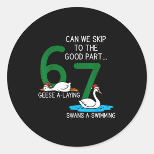 Geese A Laying Swans A Swimming 67 Six Geese Seven Classic Round Sticker