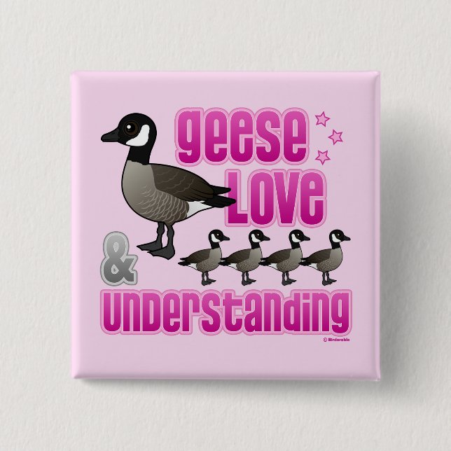 Geese, Love & Understanding Pinback Button (Front)