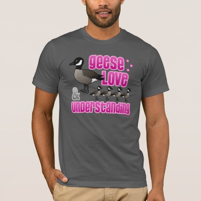 Geese, Love & Understanding T-Shirt (Front)