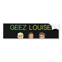 Geez Louise Bumper Sticker