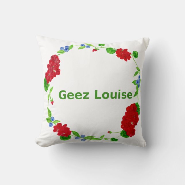 Geez Louise Throw Pillow (Front)