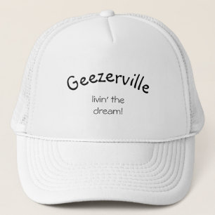 Geezerville Funny Message Hat
