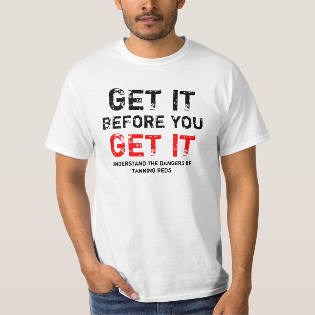 Gei it before you Get it! T-Shirt (Front)