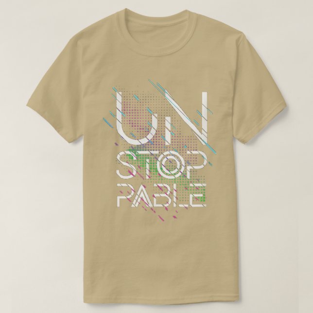 Geiles  design, unstoppable hoodie, power motivati T-Shirt (Design Front)