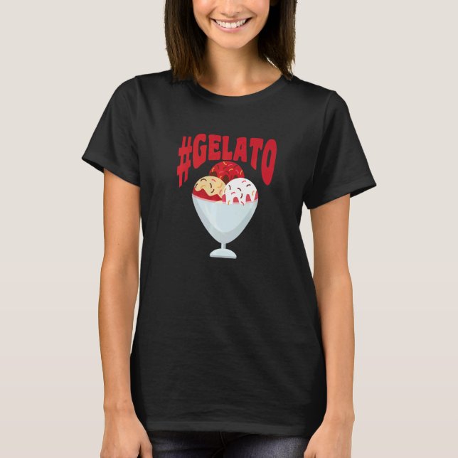 Gelato Motif For Ice Cream T-Shirt (Front)